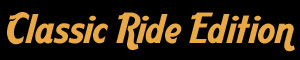 Classic Ride Edition